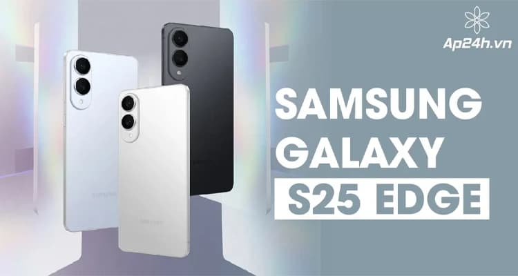 Samsung Galaxy S25 Edge: Smartphone Siêu Mỏng Với Công Nghệ Đỉnh Cao Quay Trở Lại