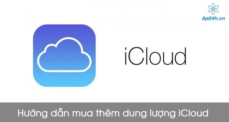 Hướng dẫn mua thêm dung lượng iCloud