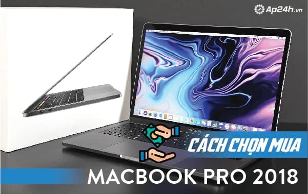 Cách chọn mua Macbook năm 2018