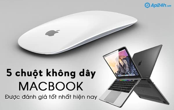 5 chuột không dây Macbook được đánh giá tốt nhất hiện nay 