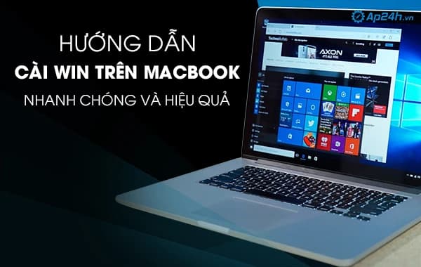 Hướng dẫn cài win trên Macbook nhanh chóng và hiệu quả
