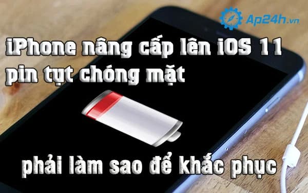 iPhone nâng cấp lên iOS 11 pin tụt chóng mặt, phải làm sao để khắc phục