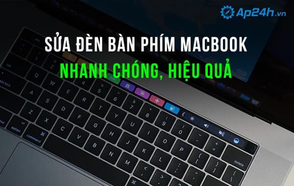 Sửa đèn bàn phím macbook nhanh chóng, hiệu quả