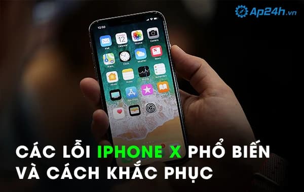  Các lỗi iPhone X phổ biến và cách khắc phục