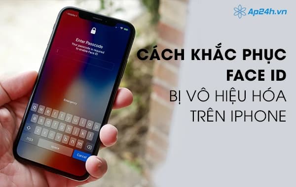 Cách khắc phục Face ID bị vô hiệu hóa trên iPhone
