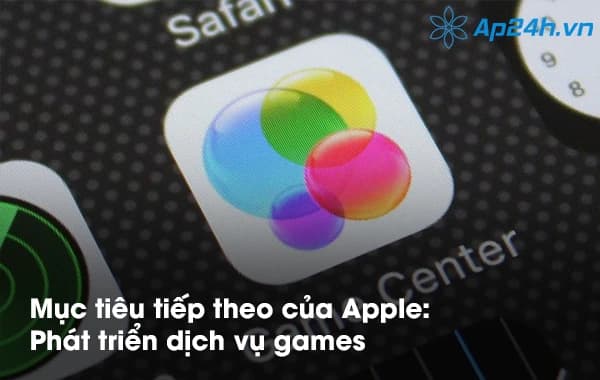 Mục tiêu tiếp theo của Apple: Phát triển dịch vụ games