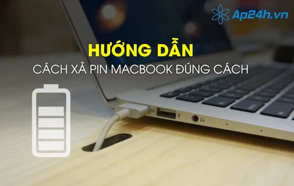 Hướng dẫn cách xả pin Macbook đúng cách