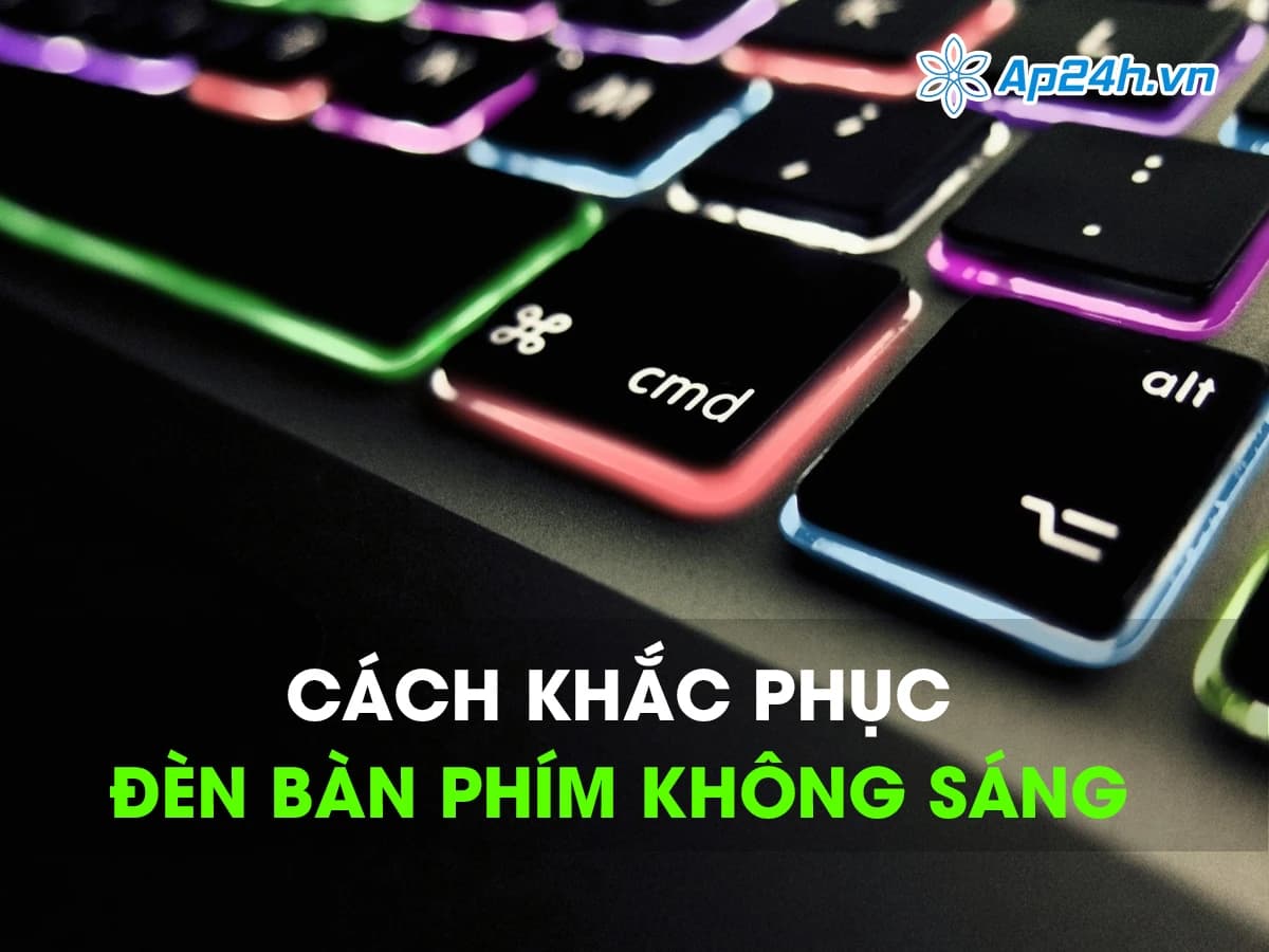 Đèn bàn phím Macbook không sáng, bàn  phím Macbook Air, Macbook Pro