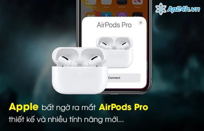 Apple bất ngờ ra mắt AirPods Pro, thiết kế và nhiều tính năng mới