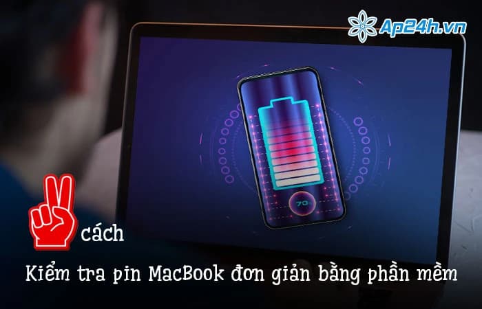 2 cách kiểm tra pin MacBook đơn giản bằng phần mềm