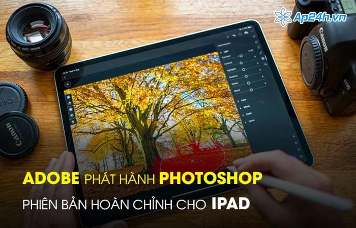 Adobe phát hành Photoshop phiên bản hoàn chỉnh cho iPad