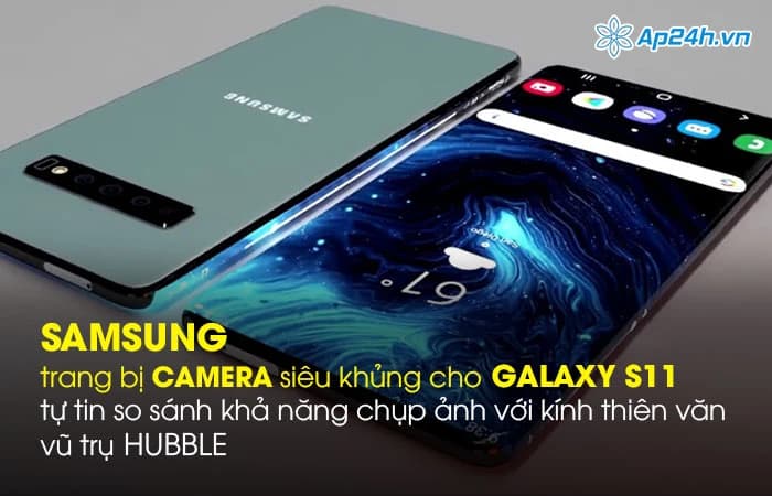 Samsung trang bị camera siêu khủng cho Galaxy S11, tự tin so sánh khả năng chụp ảnh với kính thiên văn vũ trụ Hubble