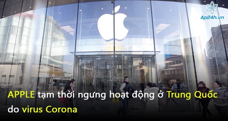 Apple tạm thời ngưng hoạt động ở Trung Quốc do virus Corona