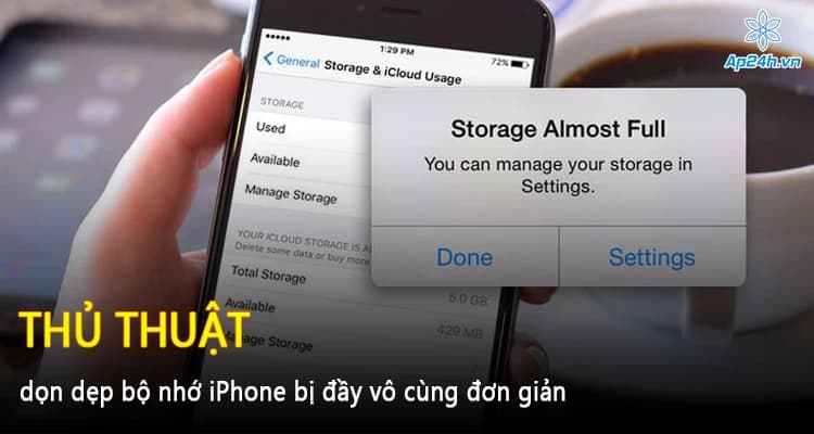Thủ thuật dọn dẹp bộ nhớ iPhone bị đầy vô cùng đơn giản