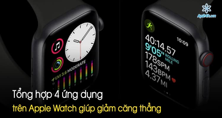 Tổng hợp 4 ứng dụng trên Apple Watch giúp giảm căng thẳng