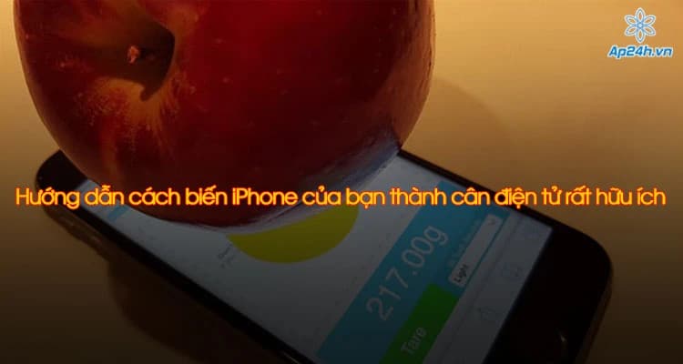 Hướng dẫn cách biến iPhone của bạn thành cân điện tử rất hữu ích