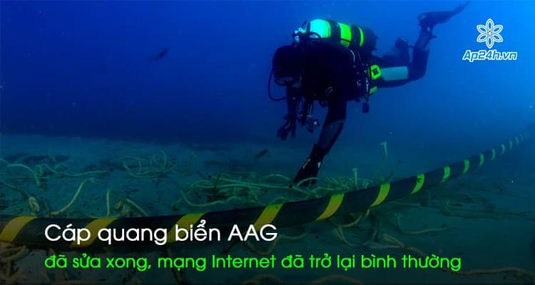 Cáp quang biển AAG đã sửa xong, mạng Internet đã trở lại bình thường