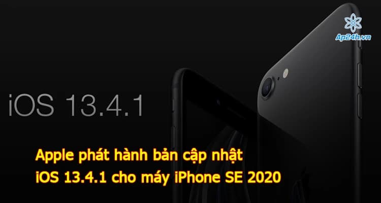 Apple phát hành bản cập nhật iOS 13.4.1 cho máy iPhone SE 2020