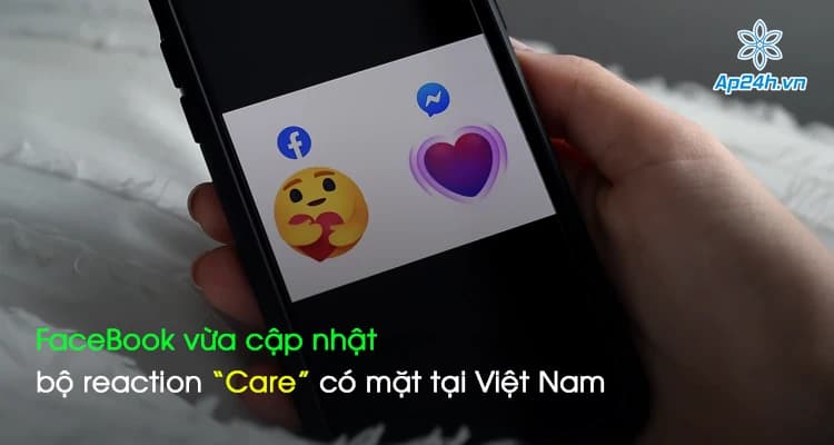 FaceBook vừa cập nhật bộ reaction “Care” có mặt tại Việt Nam