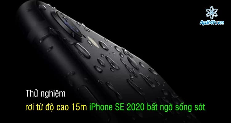 Thử nghiệm rơi từ độ cao 15m iPhone SE 2020 bất ngờ sống sót