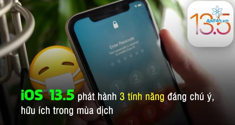 iOS 13.5 phát hành 3 tính năng đáng chú ý, hữu ích trong mùa dịch 