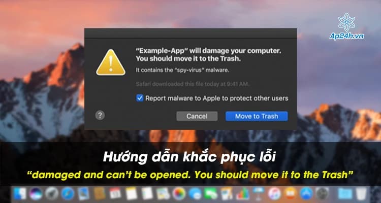 Hướng dẫn khắc phục lỗi “damaged and can’t be opened. You should move it to the Trash” hiệu quả