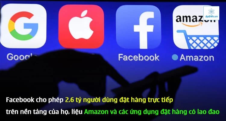 Facebook cho phép 2,6 tỷ người dùng đặt hàng trực tiếp trên nền tảng của họ, liệu Amazon và các ứng dụng đặt hàng có lao đao