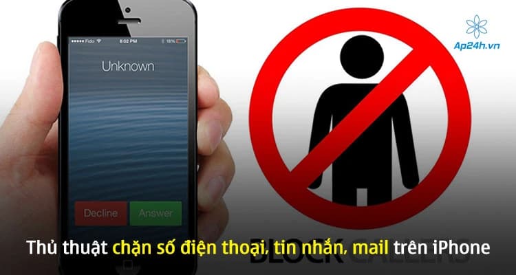 Thủ thuật chặn số điện thoại, tin nhắn, mail trên iPhone