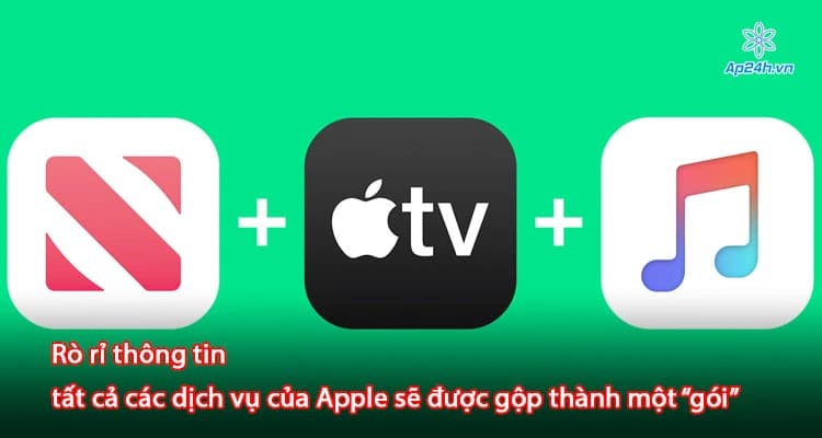Rò rỉ thông tin tất cả các dịch vụ của Apple sẽ được gộp thành một “gói”