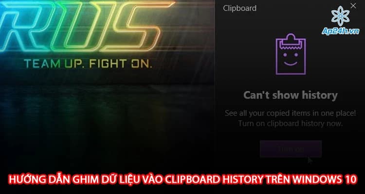 Hướng dẫn ghim dữ liệu vào Clipboard History trên Windows 10
