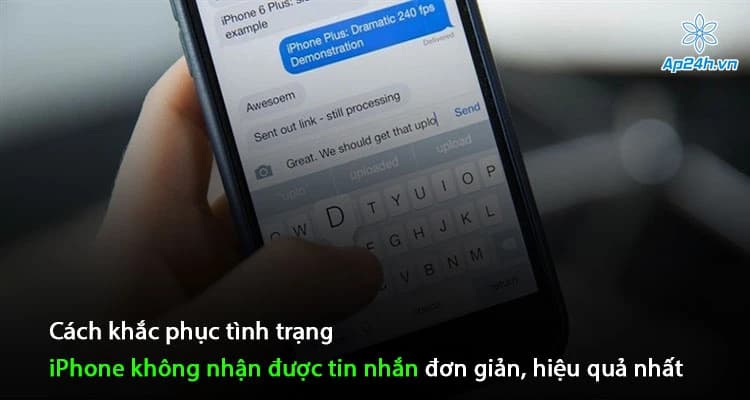 Cách khắc phục tình trạng iPhone không nhận được tin nhắn đơn giản, hiệu quả nhất