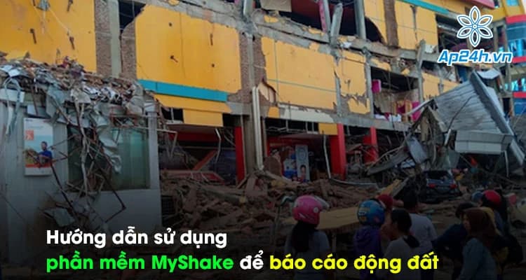 Hướng dẫn sử dụng phần mềm MyShake để báo cáo động đất