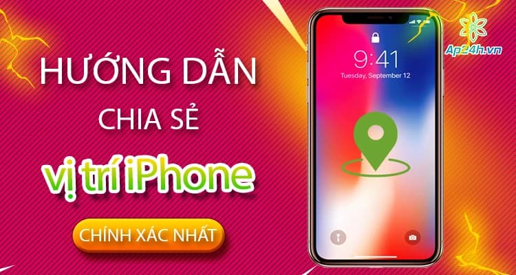 Hướng dẫn chia sẻ vị trí iPhone chính xác nhất