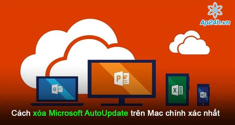 Cách xóa Microsoft Autotrên Mac nhanh chóng và chính xác nhất