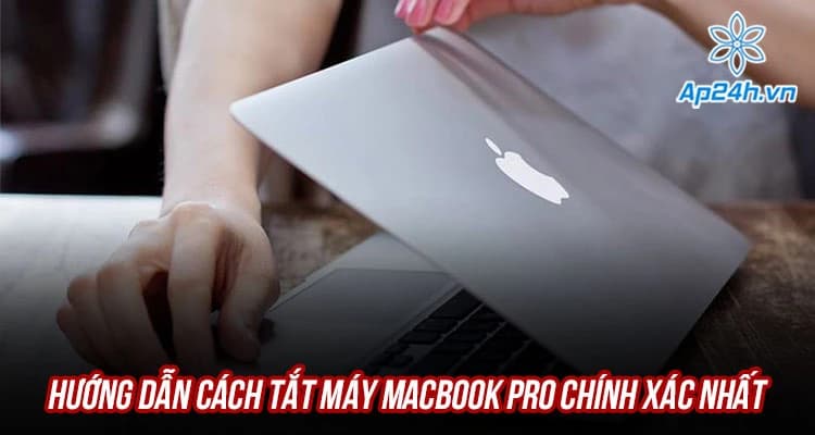 Hướng dẫn cách tắt máy MacBook Pro chính xác nhất