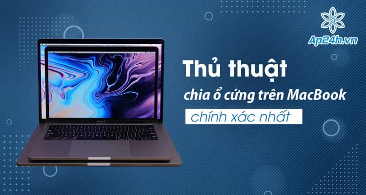 Thủ thuật chia ổ cứng trên MacBook chính xác nhất