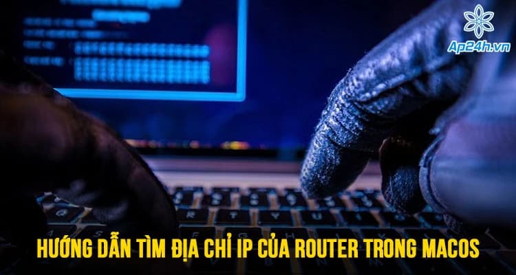 Hướng dẫn tìm địa chỉ IP của router trong macOS