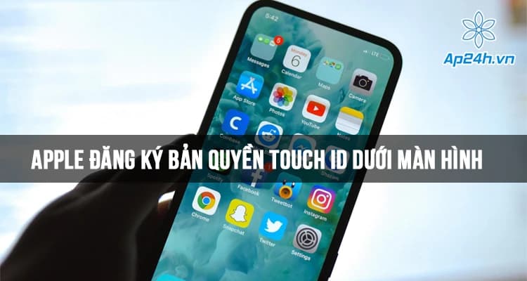 Apple đăng ký bản quyền Touch ID dưới màn hình, chạm vào đâu cũng nhận vân tay