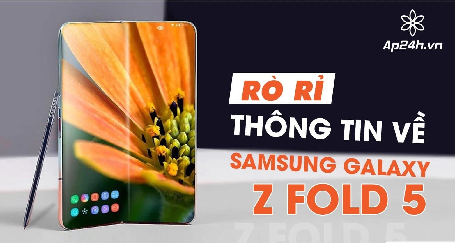 Rò rỉ thông tin về Samsung Galaxy Z Fold 5: thiết kế, thông số kỹ thuật
