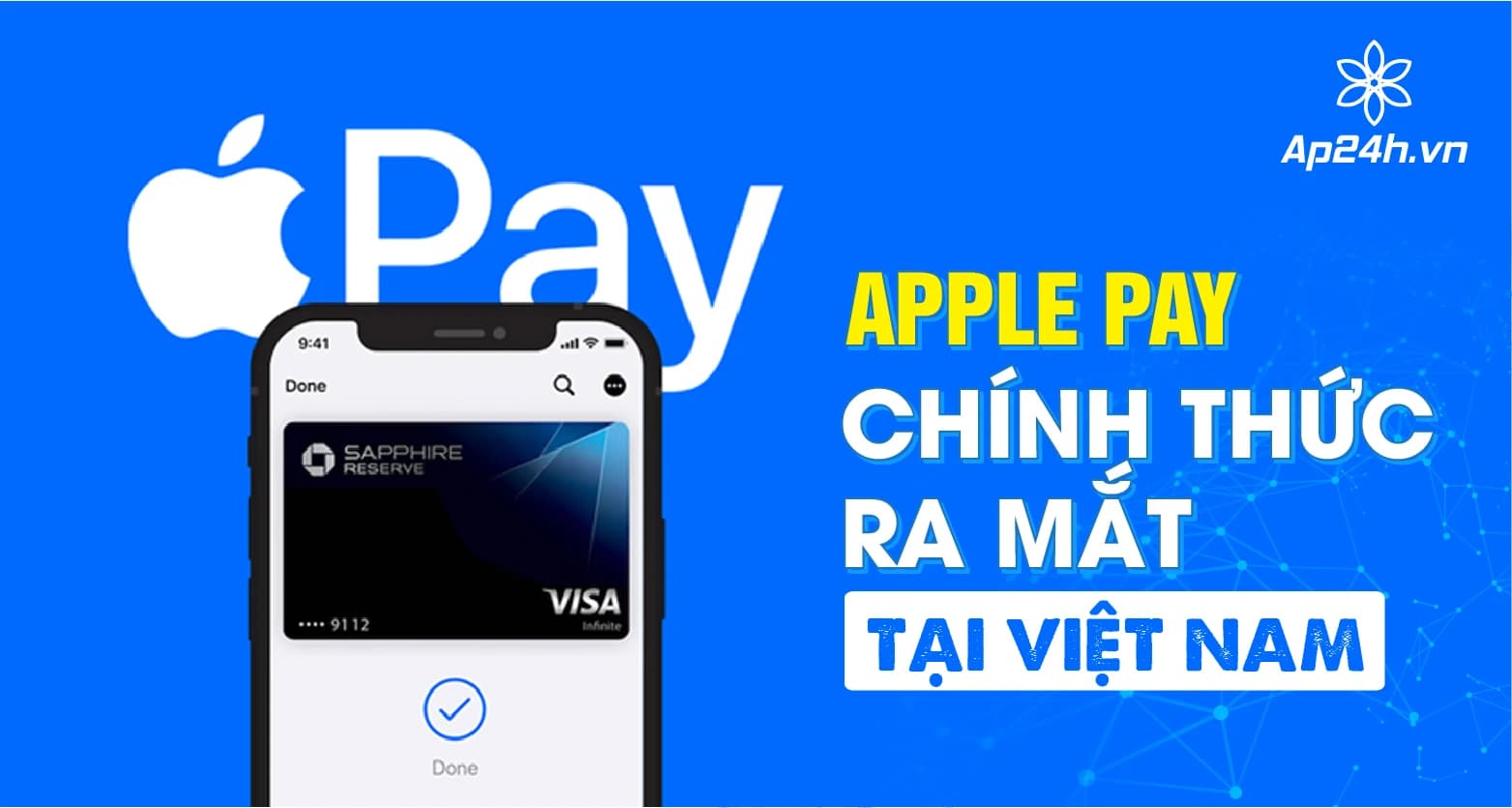 Apple Pay chính thức ra mắt tại Việt Nam