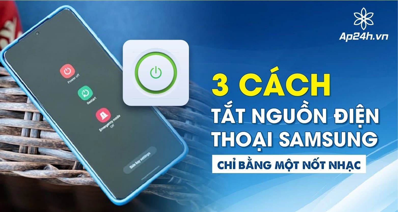 3 Cách tắt nguồn điện thoại Samsung khi bị đơ cực nhanh