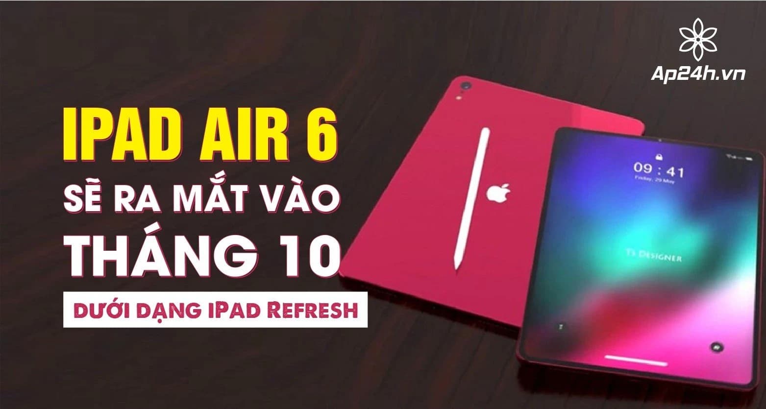iPad Air 6 sẽ ra mắt vào tháng 10 dưới dạng iPad Refresh