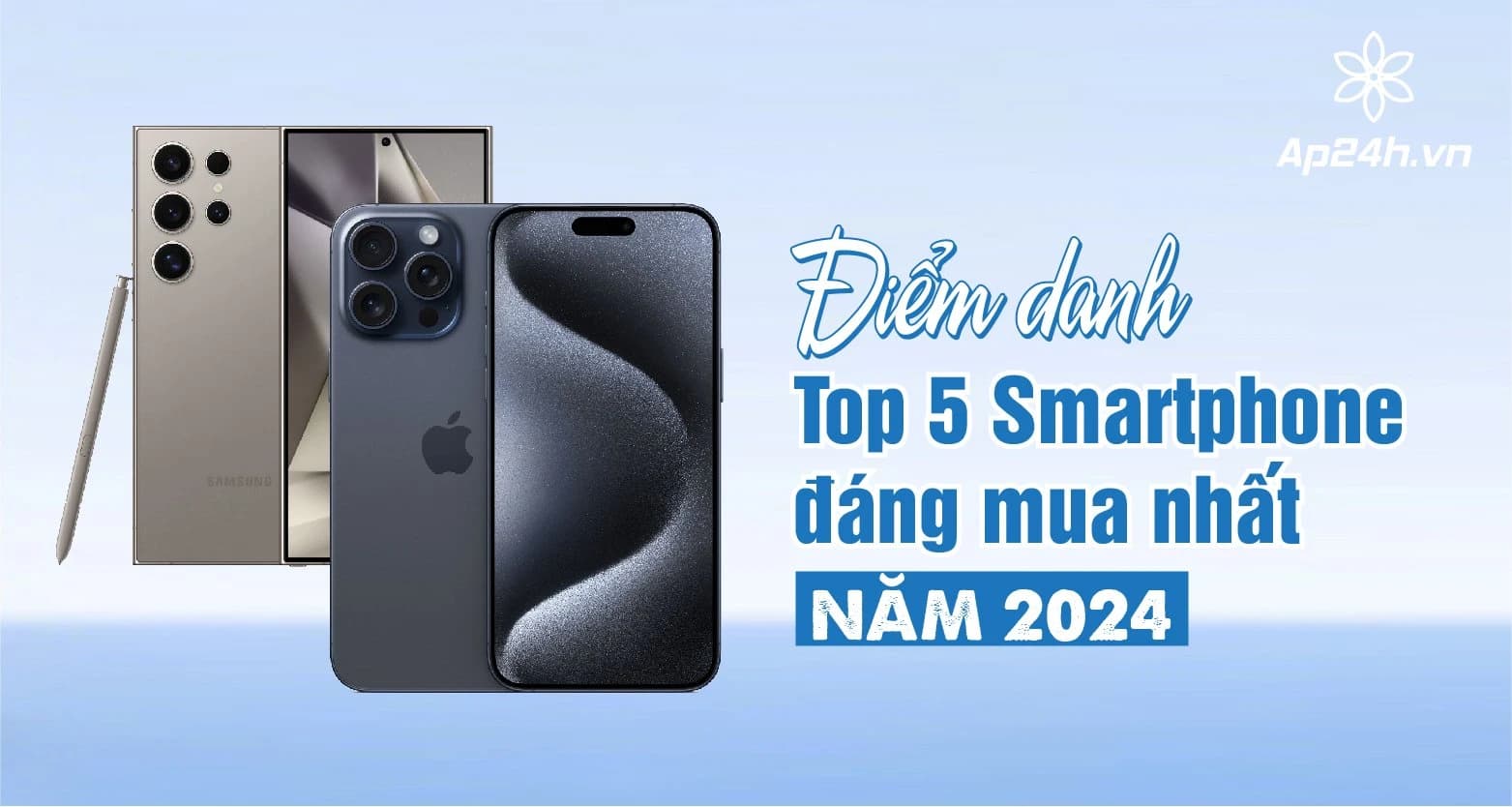 Điểm danh Top 5 Smartphone đáng mua nhất 2024
