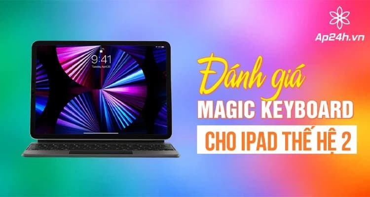 Đánh giá Magic Keyboard cho iPad thế hệ 2 | Keyboard, Trackpad,...