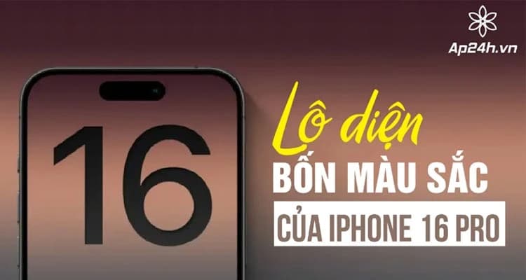 Lộ diện bốn màu sắc của iPhone 16 Pro