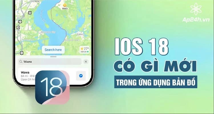 iOS 18: Có gì mới trong ứng dụng Bản đồ