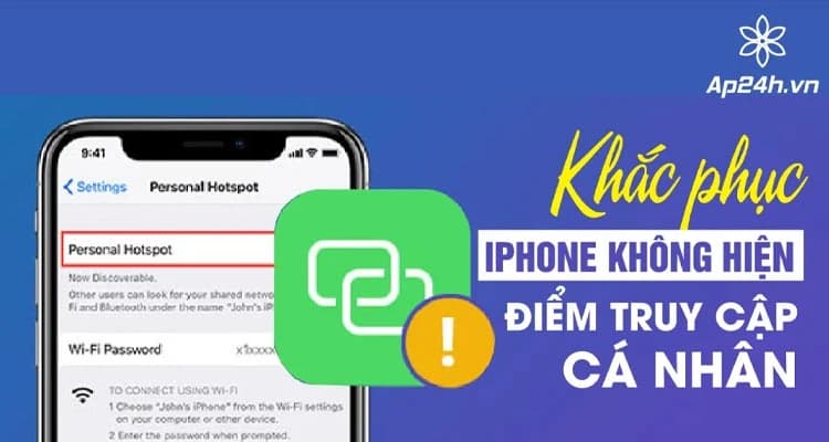 iPhone không hiện điểm truy cập cá nhân? Khắc phục ngay tại nhà