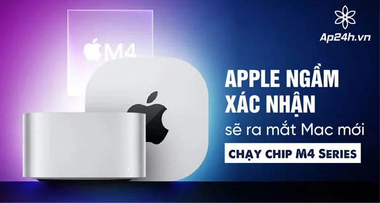 Apple “ngầm” xác nhận sẽ ra mắt Mac mới chạy chip M4 Series