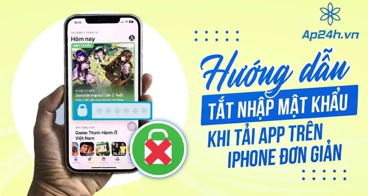 Cách tắt nhập mật khẩu khi tải app trên iPhone đơn giản nhất