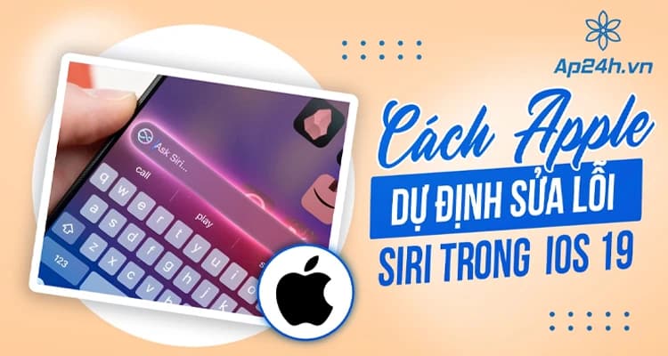 Apple sẽ khắc phục tồn đọng trên Siri thế nào trong iOS 19?